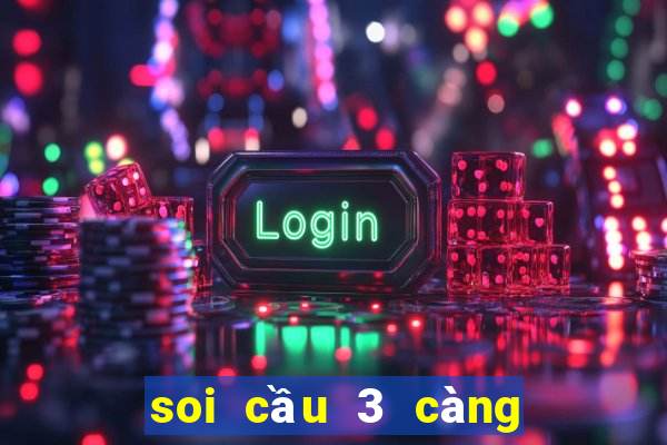 soi cầu 3 càng miền bắc