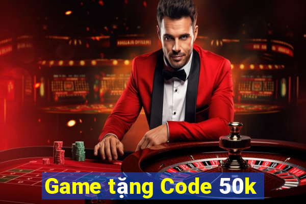 Game tặng Code 50k