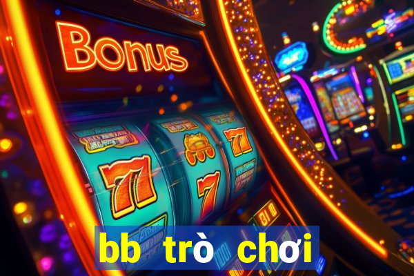 bb trò chơi điện tử