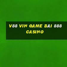 V88 Vin Game Bài 888 Casino