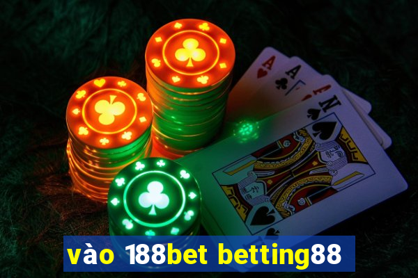 vào 188bet betting88