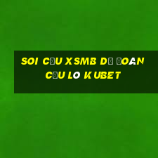 soi cầu xsmb dự đoán cầu lô kubet