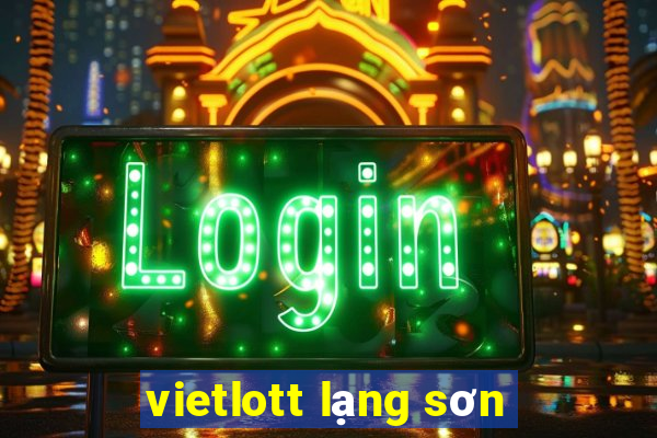 vietlott lạng sơn