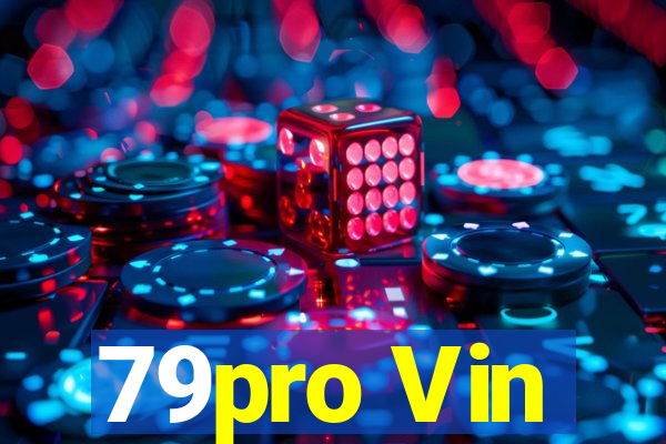 79pro Vin