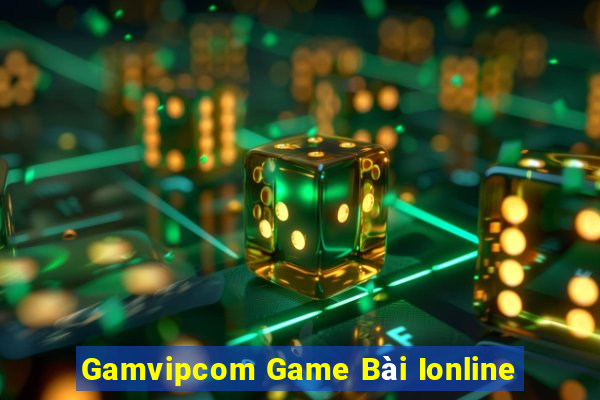 Gamvipcom Game Bài Ionline