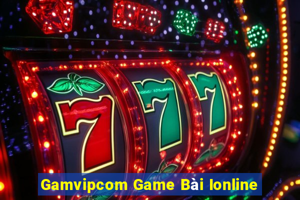 Gamvipcom Game Bài Ionline