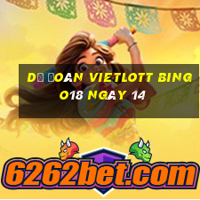 Dự Đoán vietlott Bingo18 ngày 14