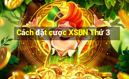 Cách đặt cược XSBN Thứ 3