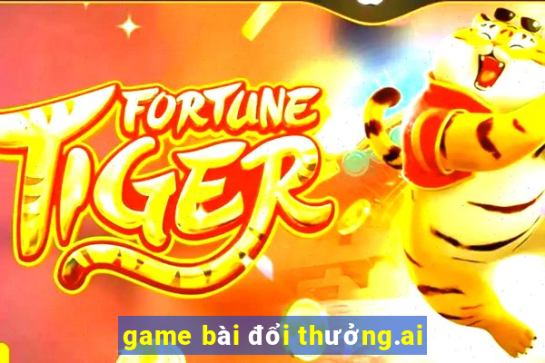 game bài đổi thưởng.ai