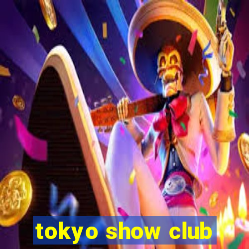 tokyo show club