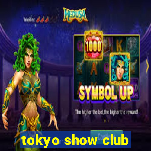 tokyo show club