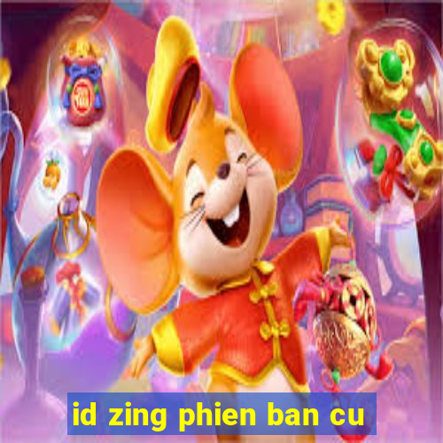 id zing phien ban cu