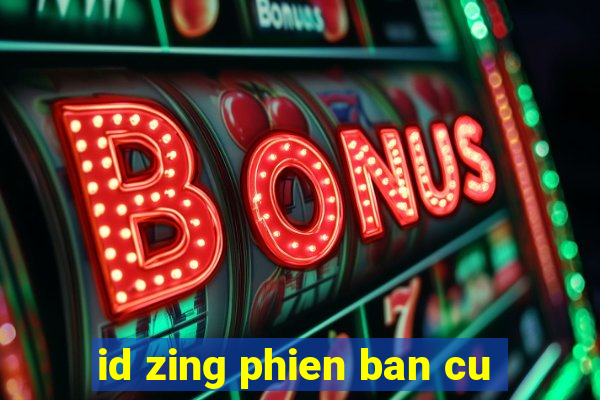 id zing phien ban cu