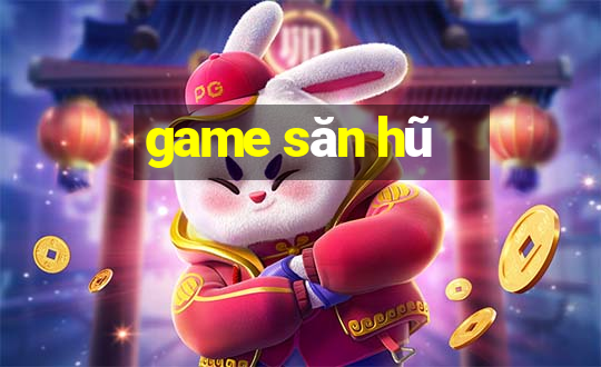 game săn hũ