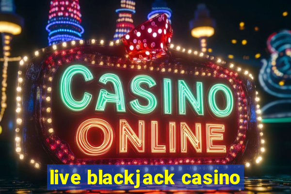 live blackjack casino