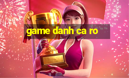 game danh ca ro