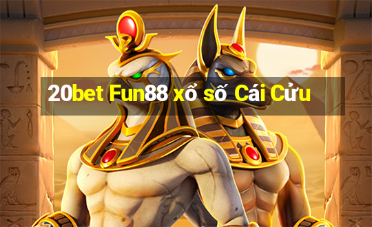 20bet Fun88 xổ số Cái Cửu