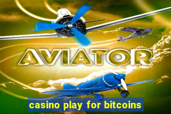 casino play for bitcoins