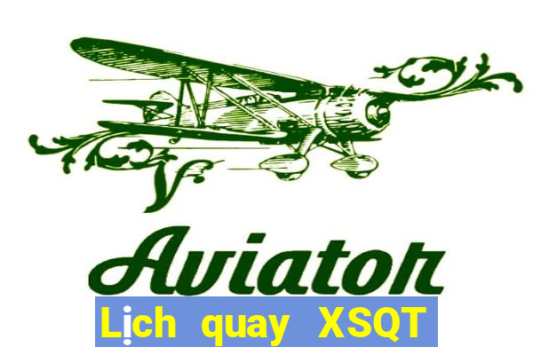 Lịch quay XSQT thứ bảy