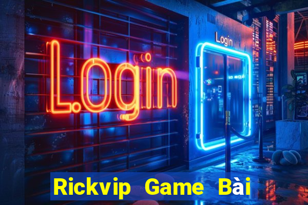 Rickvip Game Bài Online Đổi Thưởng