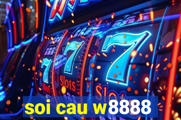 soi cau w8888