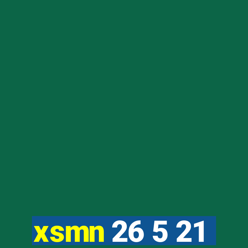 xsmn 26 5 21