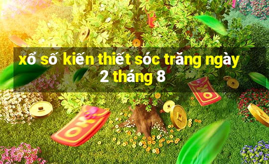 xổ số kiến thiết sóc trăng ngày 2 tháng 8