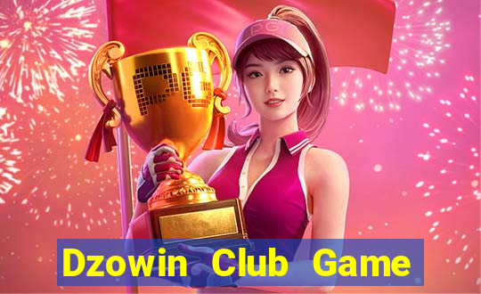 Dzowin Club Game Bài Khuyến Mãi