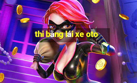 thi bằng lái xe oto