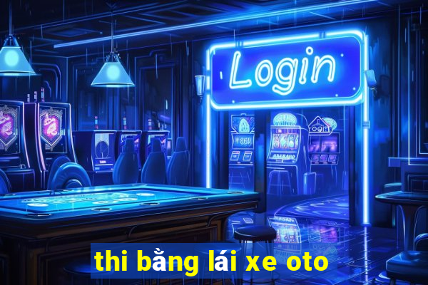 thi bằng lái xe oto