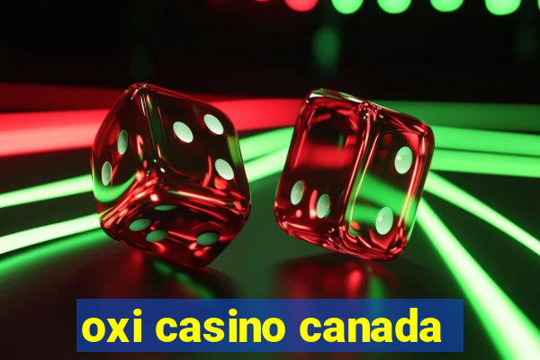 oxi casino canada