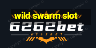 wild swarm slot