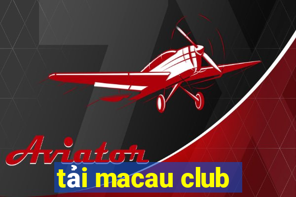 tải macau club