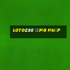 loto288 đăng nhập