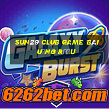 Sun29 Club Game Bài Uống Rượu