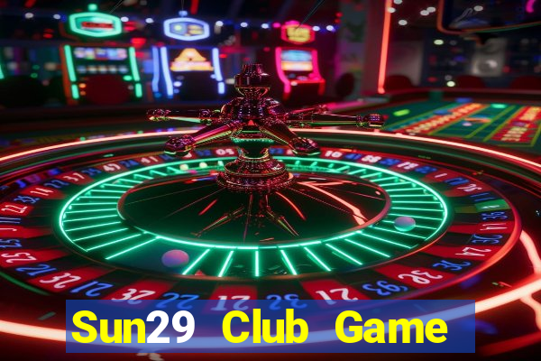 Sun29 Club Game Bài Uống Rượu