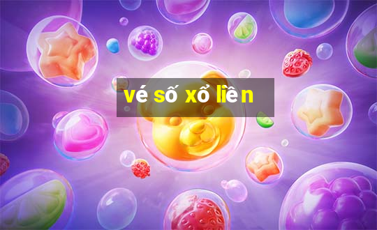 vé số xổ liền