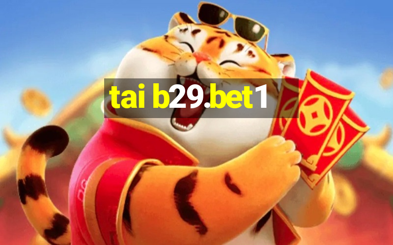 tai b29.bet1