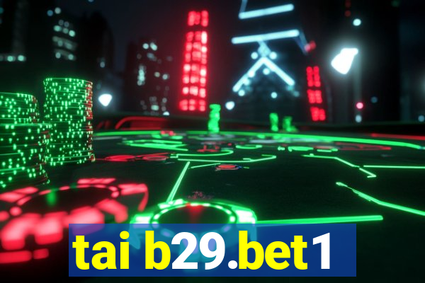 tai b29.bet1