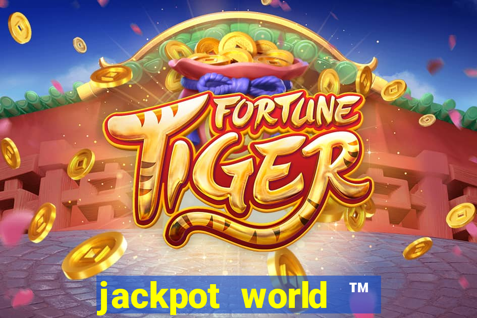 jackpot world ™ slots casino