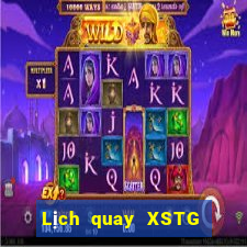 Lịch quay XSTG thứ bảy