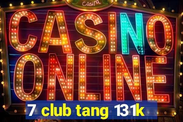 7 club tang 131k