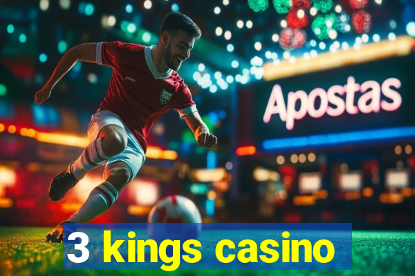 3 kings casino