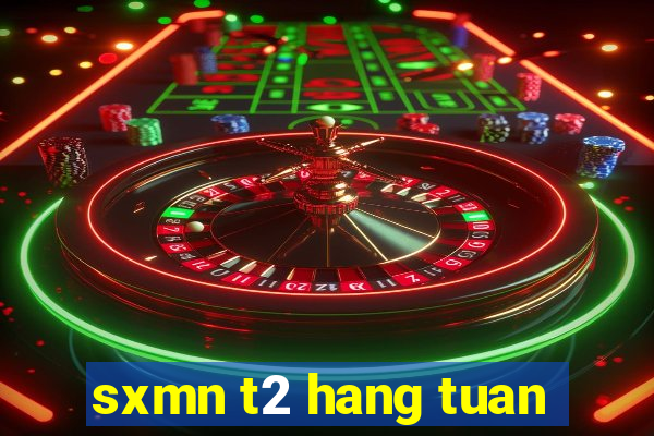 sxmn t2 hang tuan