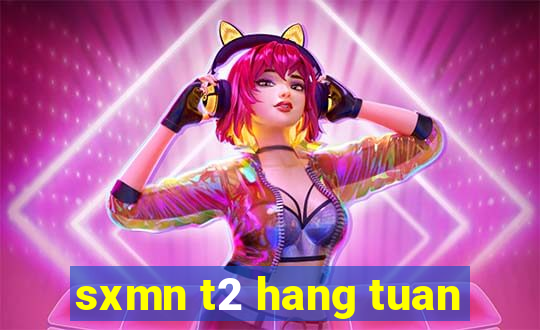 sxmn t2 hang tuan