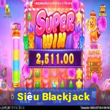 Siêu Blackjack