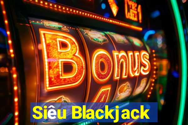 Siêu Blackjack