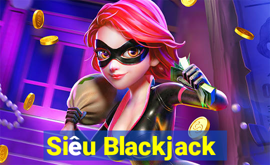 Siêu Blackjack