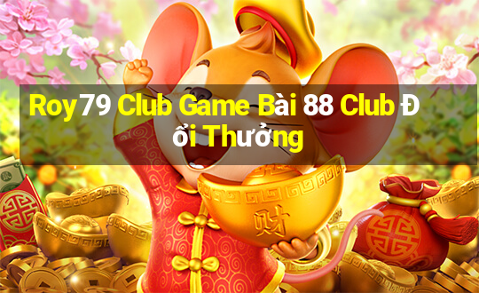 Roy79 Club Game Bài 88 Club Đổi Thưởng