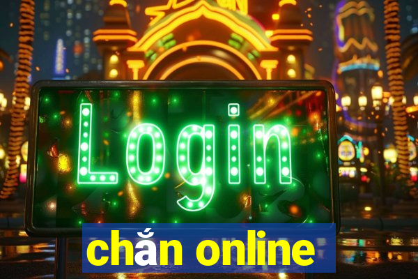 chắn online